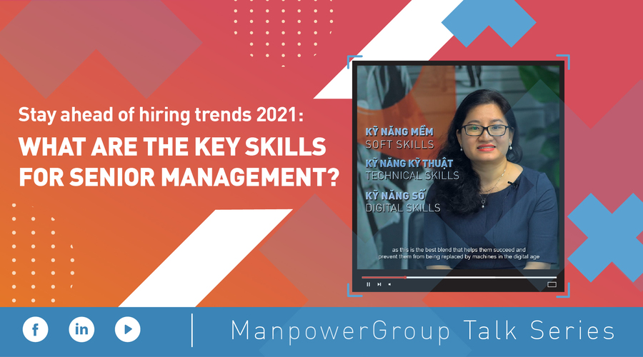 Stay ahead of hiring trends 2021: What are the key skills for senior management?